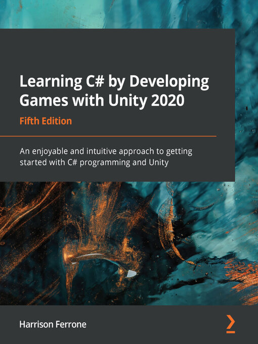Title details for Learning C# by Developing Games with Unity 2020 by Harrison Ferrone - Available